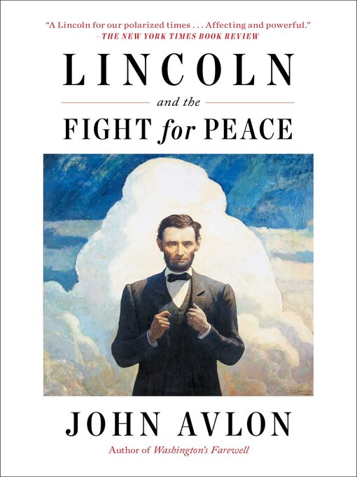 Title details for Lincoln and the Fight for Peace by John Avlon - Available